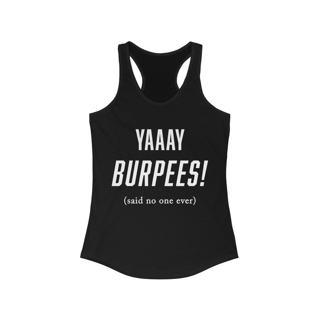 YAAAY BURPEES (Said No One Ever) Women's Ideal Racerback Tank in Black