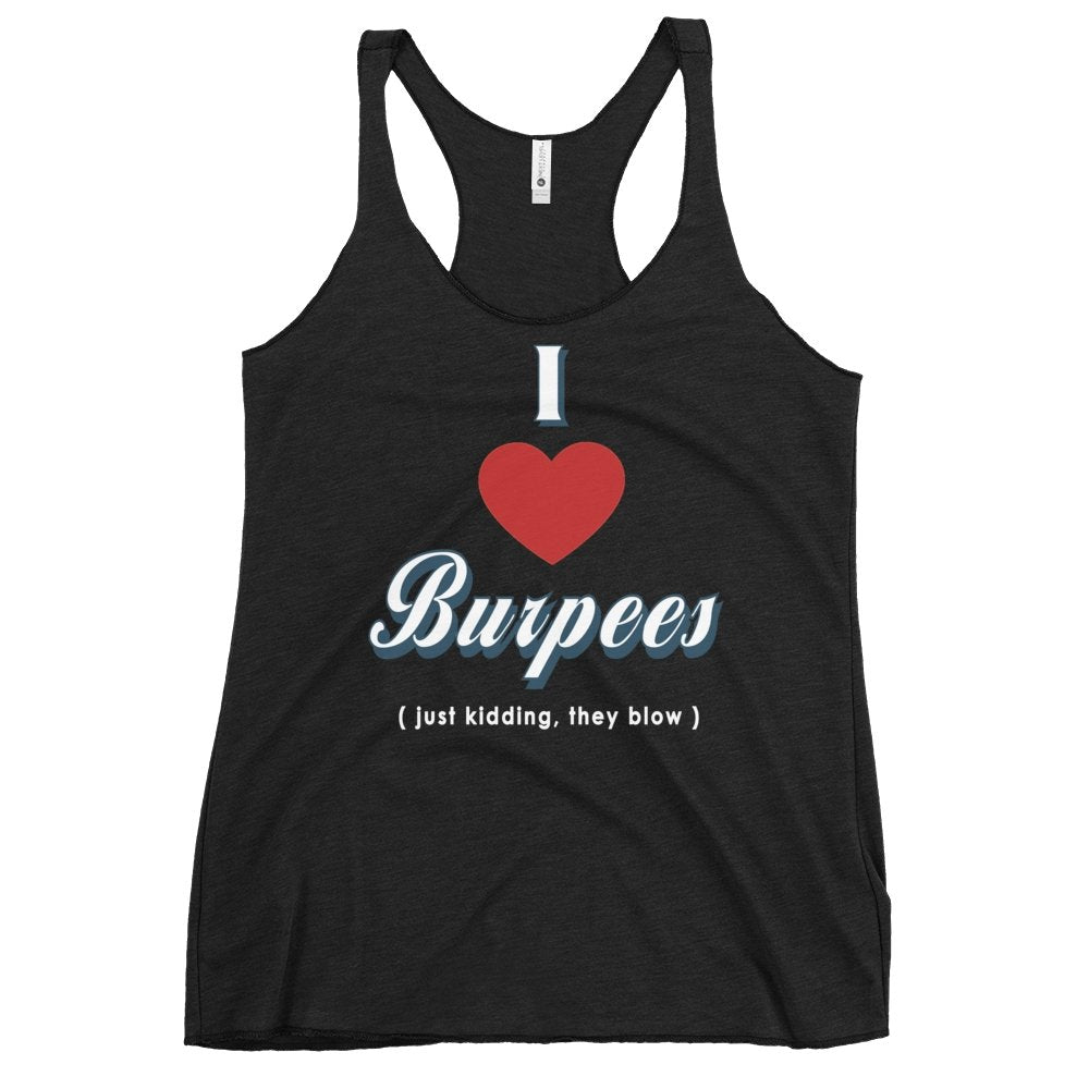 I Heart Burpees Just Kidding They Blow Women's Racerback Tank - Jeanjai